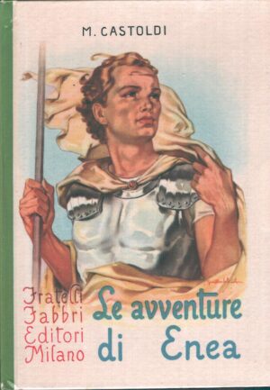 Le avventure di Enea di M. Castoldi - Biblioteche dei fanciulli ed. Fabbri