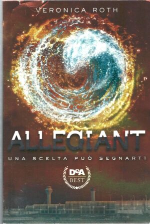 Allegiant di Roth, Veronica ed. De Agostini