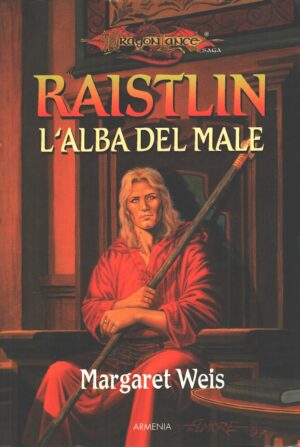 Raistlin L'alba del male - DragonLance Le cronache di Raistlin (vol. 1) di Weis, Margaret ed. Armenia