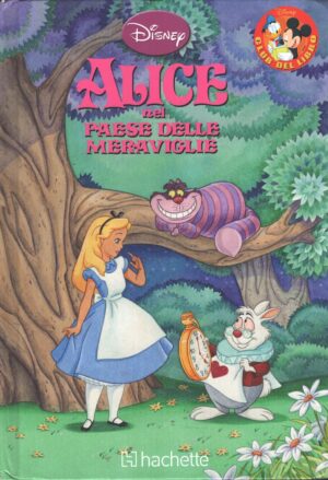 Alice nel paese delle meraviglie di Walt Disney - Collana Club del Libro ed. Hachette Fascicoli