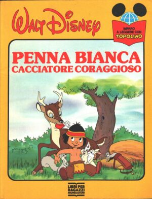 Penna Bianca cacciatore coraggioso di Walt Disney – Imparo a Leggere con Topolino ed Mondadori (Prima edizione 1989)