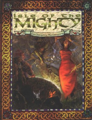 Isle of the Mighty - For Changeling The Oreaming di Fischi, Beth - In Inglese ed. White Wolf Pub