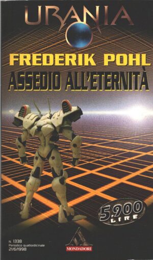 Assedio all'eternità di Frederik Pohl - Urania n. 1338 ed. Mondadori