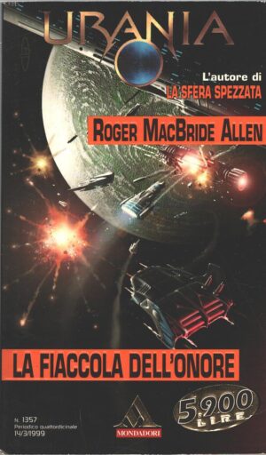 La fiaccola dell'onore di Roger MacBride Allen - Urania n. 1357 ed. Mondadori