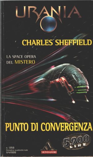 Punto di convergenza di Charles Sheffield - Urania n. 1359 ed. Mondadori