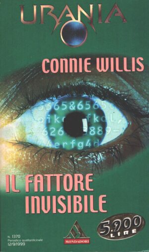 Il fattore invisibile di Connie Willis - Urania n. 1370 ed. Mondadori