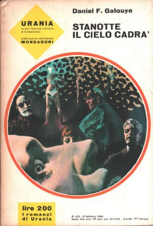 Stanotte il cielo cadrà di Daniel F. Galouye - Urania n. 422 ed. Mondadori
