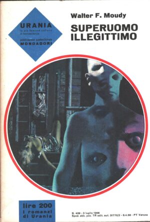 Superuomo illegittimo di Walter F. Moudy - Urania n. 439 ed. Mondadori