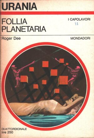 Follia planetaria di Roger Dee - Urania n. 459 (I Capolavori) ed. Mondadori
