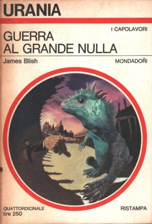 Guerra al grande nulla di James Blish - Urania n. 474 (I Capolavori) ed. Mondadori