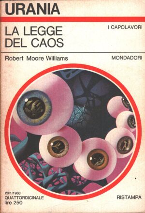 La legge del caos di Robert Moore Williams - Urania n. 480 (I Capolavori) ed. Mondadori
