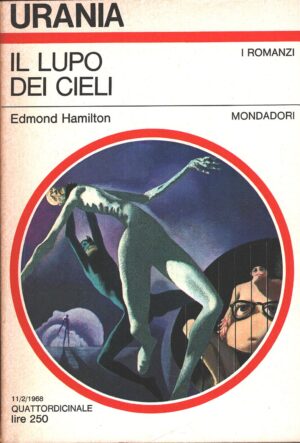Il lupo dei cieli di Edmond Hamilton - Urania n. 481 (I Romanzi) ed. Mondadori