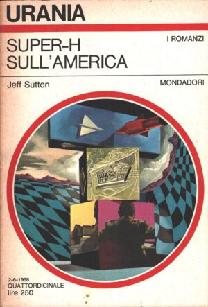 Super-H sull'America di Jeff Sutton - Urania n. 489 (I Romanzi) ed. Mondadori