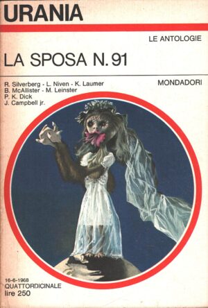 La sposa n. 91 di AA. VV. - Urania n. 490 (Le Antologie) ed. Mondadori