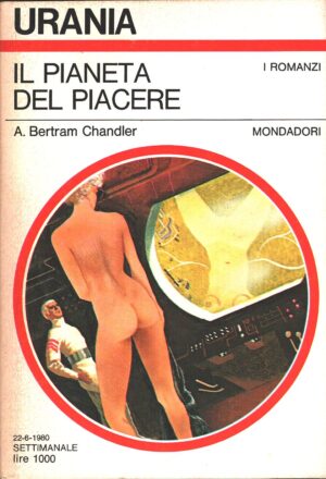 Il pianeta del piacere di A. Bertram Chandler - Urania n. 841 (I Romanzi) ed. Mondadori
