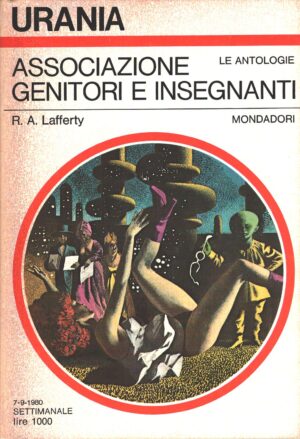 Associazione genitori e insegnanti di Lafferty R. A. - Urania n. 852 (Le Antologie) ed. Mondadori