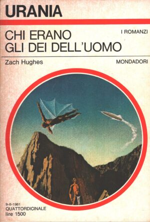 Chi erano gli Dei dell'uomo di Zach Hughes - Urania n. 898 (I Romanzi) ed. Mondadori