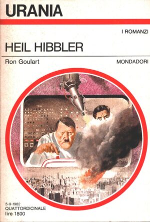 Heil Hibbler di Ron Goulart - Urania n. 926 (I Romanzi) ed. Mondadori