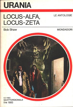 Lucus-Alfa Locus-Zeta di Bob Shaw - Urania n. 937 (Le Antologie) ed. Mondadori