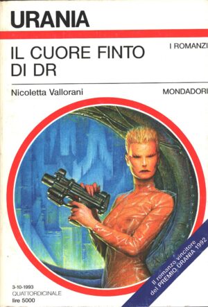 Il cuore finto di DR di Nicoletta Vallorani - Urania n. 1215 (I Romanzi) ed. Mondadori