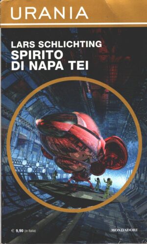 Spirito di Napa Tei di Lars Schlichting - Urania (Supplemento al n. 1716) ed. Mondadori