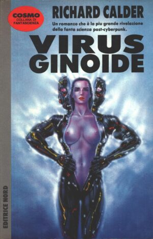 Virus ginoide di Calder, Richard - Cosmo n. 269 ed. Nord