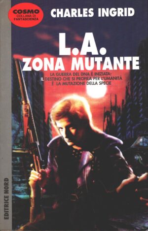 L.A. zona mutante di Ingrid, Charles - Cosmo n. 276 ed. Nord