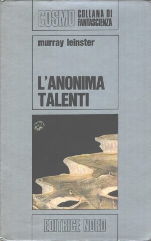 L'anonima talenti di Murray Leinster - Cosmo n. 13 (Argento) ed. Nord