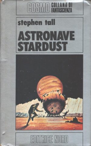 Astronave Stardust di Stephen Tall - Cosmo n. 63 (Argento) ed. Nord