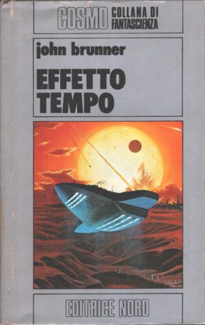 Effetto tempo di John Brunner - Cosmo n. 83 (Argento) ed. Nord