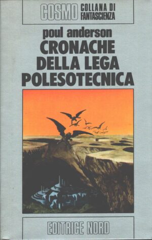 Cronache della lega polesotecnica di Poul Anderson - Cosmo n. 105, 106 (Argento) ed. Nord