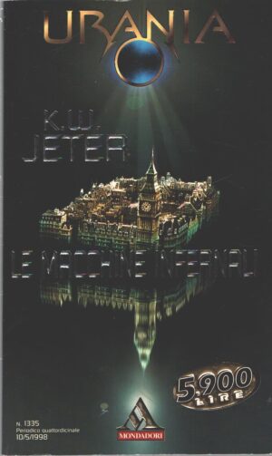 Le macchine infernali di K. W. Jeter - Urania n. 1335 ed. Mondadori