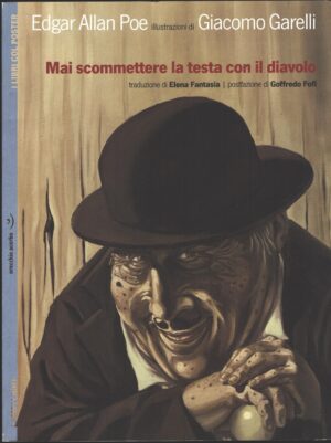 Mai scommetere la testa con il diavolo di Edgar Allan Poe, Illustr. Giacomo Garelli - Con poster ed. Orecchio Acerbo