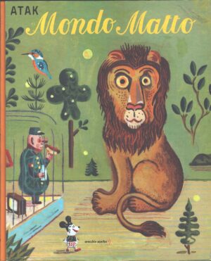 Mondo matto di Atak ed. Orecchio Acerbo