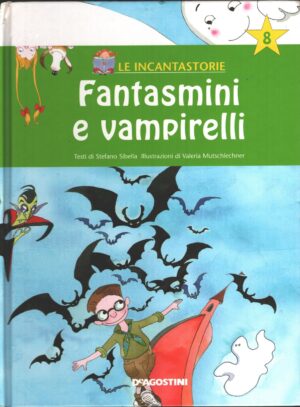 Fantasmini e vampirelli - Le Incantastorie n. 8 ed. De Agostini