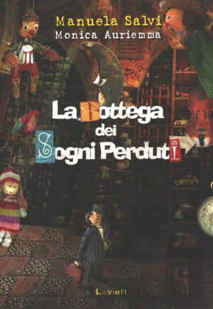 La bottega dei sogni perduti di Manuela Salvi e Monica Auriemma ed. Lavieri
