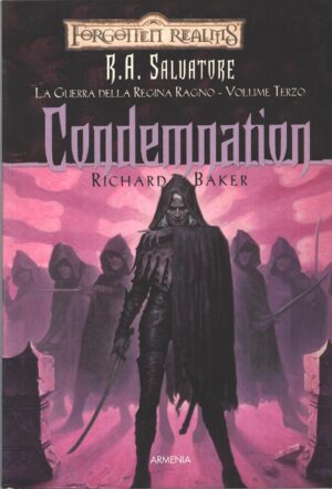 Condemnation - La guerra della Regina Ragno vol. 3 - Forgotten Realms di R. A. Salvatore. ed. Armenia
