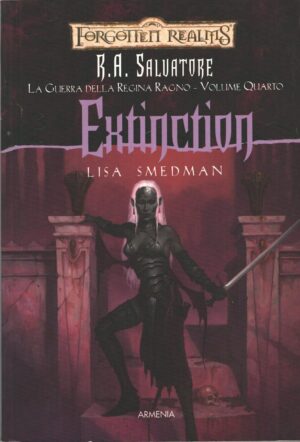 Extinction - La guerra della Regina Ragno vol. 4 - Forgotten Realms di R. A. Salvatore. ed. Armenia