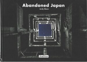 Abandoned Japan (Giappone abbandonato) di Meow, Jordy - Libro in Inglese ed. Jonglez