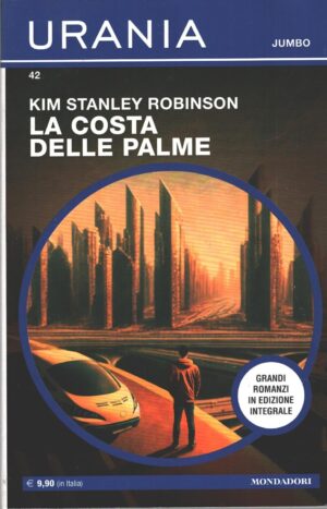La costa delle palme di Kim Stanley Robinson - Urania n. 42 (Jumbo) ed. Mondadori