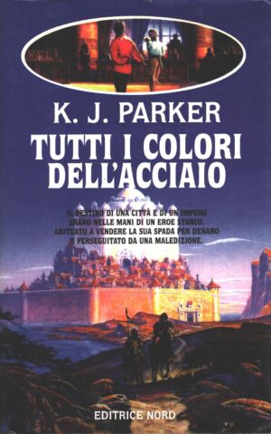Tutti i colori dell'acciaio di Parker, K. J. ed. Nord