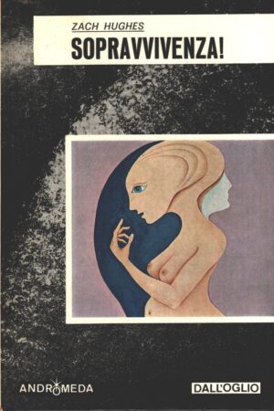 Sopravvivenza di Zach Hughes - Andromeda n. 13 ed. Dall'Oglio (Prima edizione 1974)