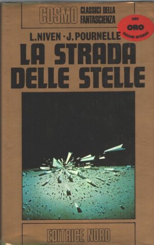 La strada delle stelle di L. Niven e J. Pournelle - Cosmo Oro n. 20 ed. Nord