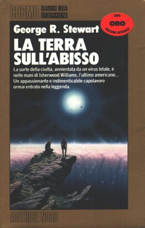 La terra sull'abisso di George R. Stewart - Cosmo Oro n. 108 ed. Nord