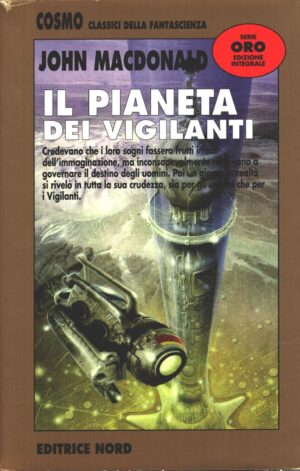 Il pianeta dei vigilanti di McDonald, John - Cosmo Oro n. 176 ed. Nord