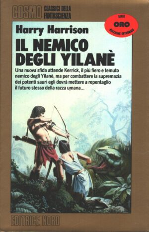 Il nemico degli Yilane di Harry Harrison - Cosmo Oro n. 107 ed. Nord