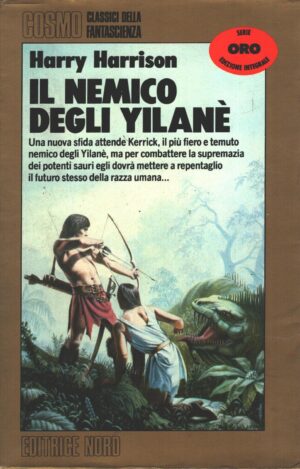 Il nemico degli Yilane di Harry Harrison - Cosmo Oro n. 107 ed. Nord