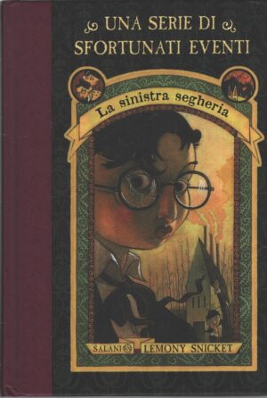 La sinistra segheria - Una serie di sfortunati eventi (vol. 4) di Snicket, Lemony ed. Salani (Nuova edizione 2018)
