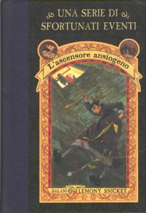 L'ascensore ansiogeno - Una serie di sfortunati eventi vol. 6 di Snicket, Lemony ed. Salani (Nuova edizione 2018)