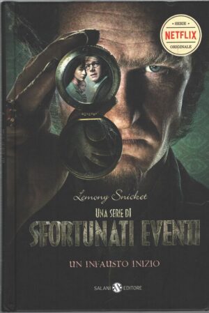 Un infausto inizio - Una serie di sfortunati eventi vol. 1 di Snicket, Lemony ed. Salani (Nuova edizione 2017)